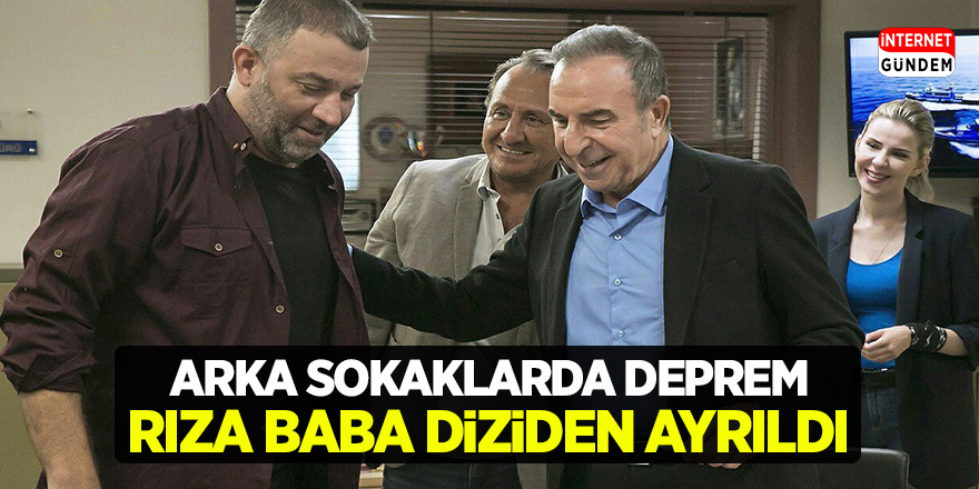 Arka Sokaklar'dan Rıza Baba'nın Neden Ayrıldığı Belli Oldu!