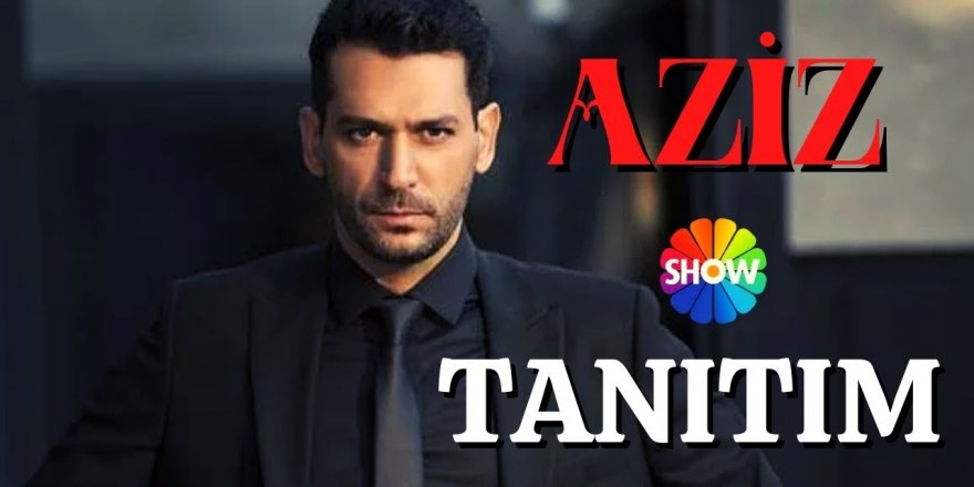 Aziz Dizisini Senaristinden Açıklama Geldi! Başlama Tarihi ve Oyuncu Listesi Açıklandı! Tüm Meraklar Diziye Yöneldi!