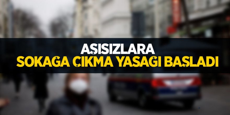 Aşı Olmayanlara sokağa çıkma yasağı Geldi