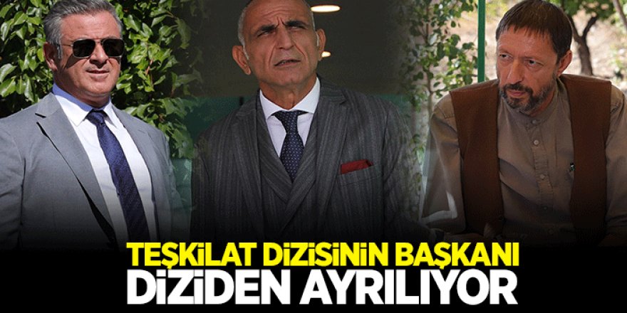 Teşkilat Dizisinden Başkan Ayrılıyor! İşte Teşkilat Dizisinin Yeni Başkanı..