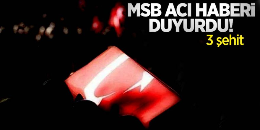 Acı Haber Geldi! 3 Asker Şehit, 7 Asker Yaralı
