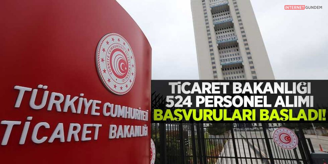 Bakanlık Açıkladı: 524 Personel Alımı Başvurusu Başladı