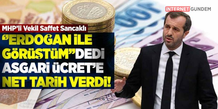 MHP'li Sancaklı: Erdoğan İle Görüştüm'' Asgari Ücret İçin Tarih Verdi!