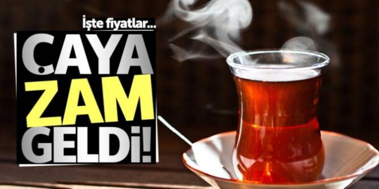 Çay’a Büyük Zam Geldi! İşte Ülke Tansiyonunu Yükselten Çay Fiyatları Listesi!