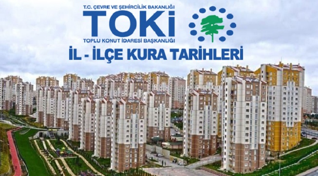 2020 TOKİ Kura Çekilişleri ve Sonuçları! TOKİ Kuraları Ne Zaman Çekilecek?