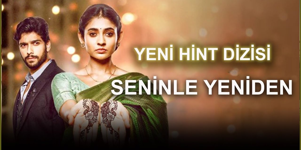 Seninle Yeniden Dizisi Konusu ve Oyuncuları! Dizi Büyük Dikkat Çekti!