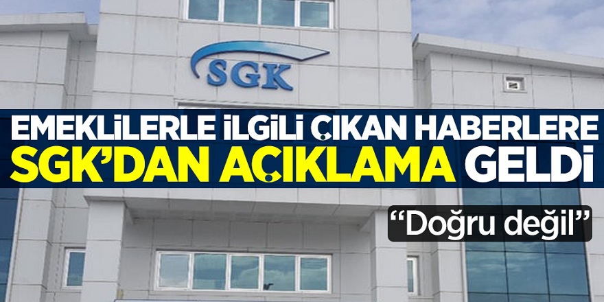 SGK'dan Emeklilikle ilgili yeni açıklama