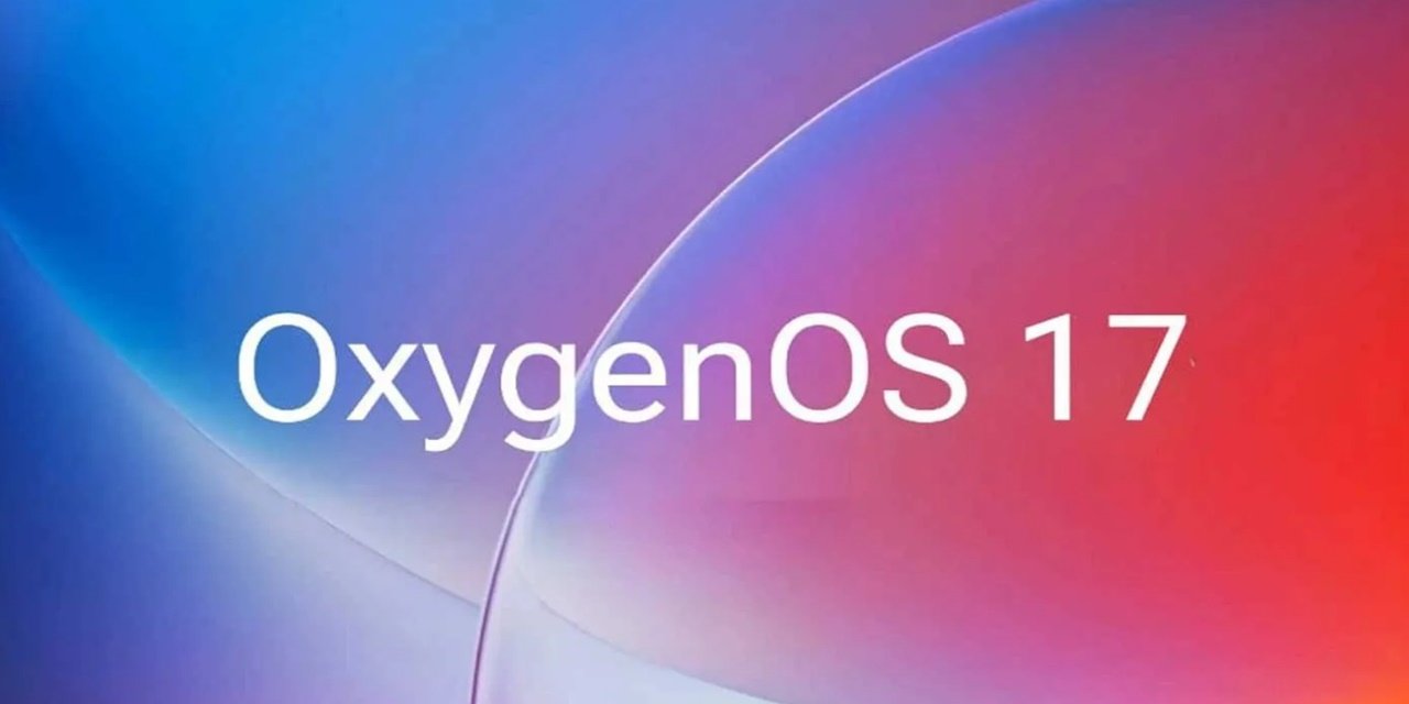 OxygenOS 17 Güncellemesi Alacak OnePlus Modelleri ve Yayın Tarihi