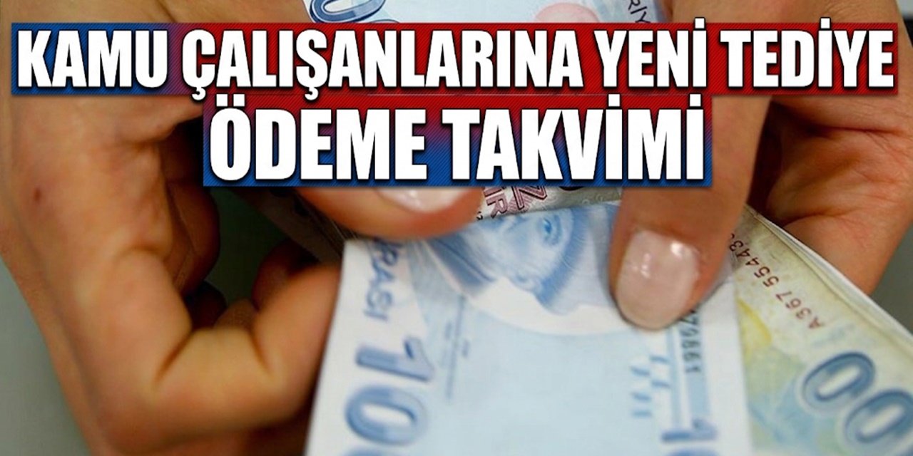 700 Bin Kamu İşçisine Tediye Ödeme Takvimi Geldi!