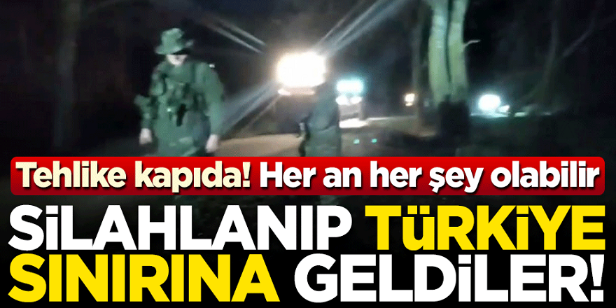 İş çığırından çıktı! Silahlanıp Türkiye sınırına geldi