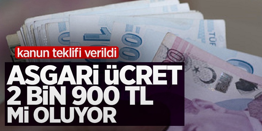 Kanun Teklifi Verildi! Asgari ücret 2 bin 900 tl mi oluyor