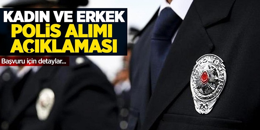 Erkek ve Kadın Polis Alımı Açıklaması 2020! İşte detaylar