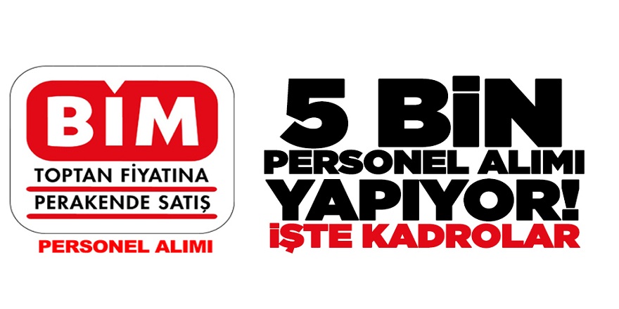 BİM Duyurdu! 5 bin personel alımı yapacağız! İşte detaylar