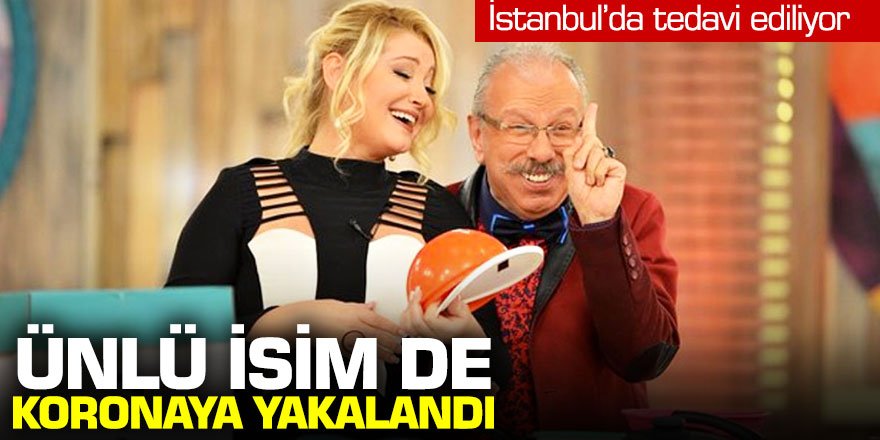 Ünlü İsim Koronavirüse yakalandı