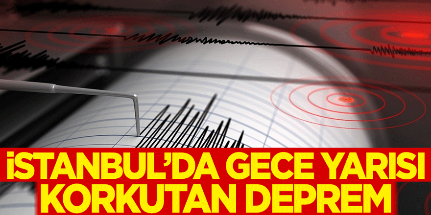 İstanbul'da korkutan deprem Daha