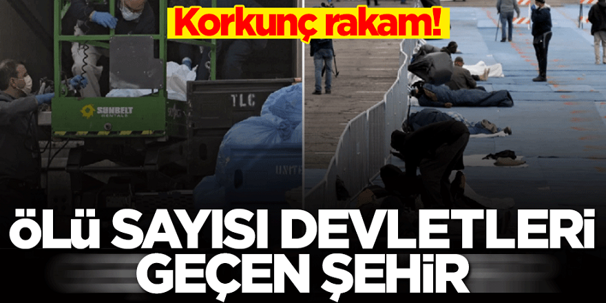 Ölü sayısı devletleri geçen şehir: New York