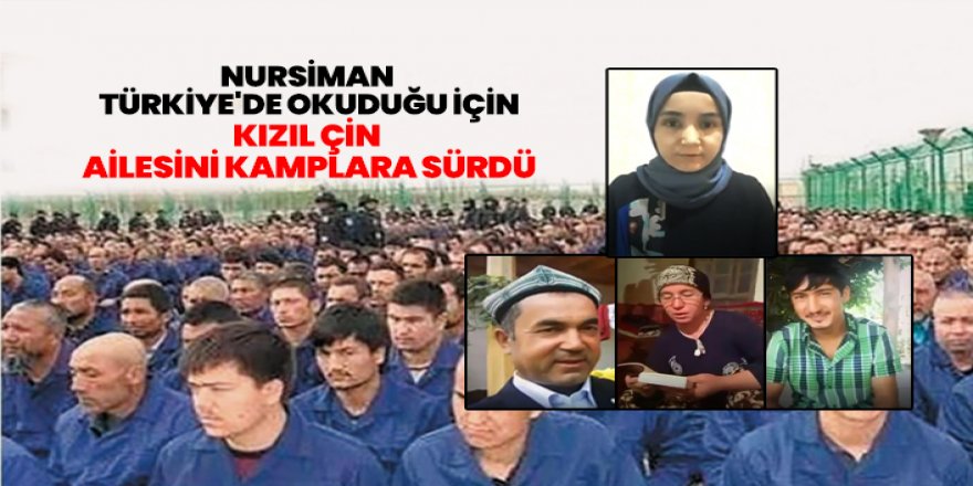 Duğu Türkistanlı Kızın Ailesini Kızıl Çin kamplara sürdü