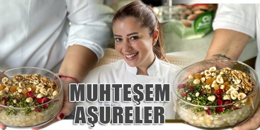 Ünlü Şef Çiğdem Seferoğlu'dan Aşure Tarifleri!