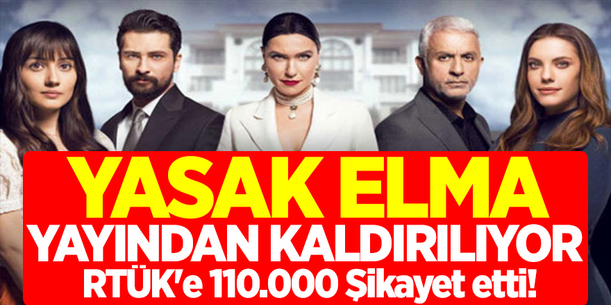 RTÜK'e 110.000 Şikayet etti! Yasak Elma Yayından Kaldırılıyor! FOX TV'den açıklama geldi