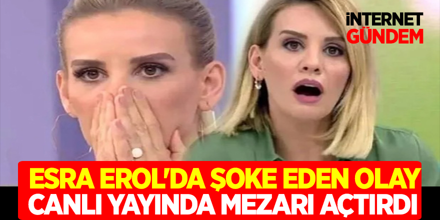 Esra Erol'da Şoke eden olay! Canlı yayında Mezarı açtırdı...