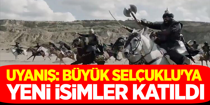 TRT 1'in yeni Dizisi Uyanış: Büyük Selçuklu'ya yeni isimler katıldı