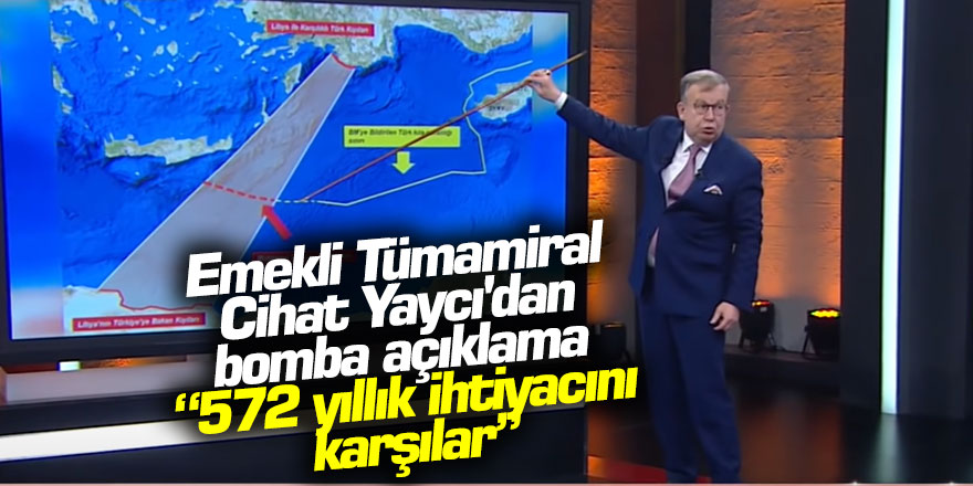 Tümamiral Cihat Yaycı'dan Yeni Doğu Akdeniz açıklaması