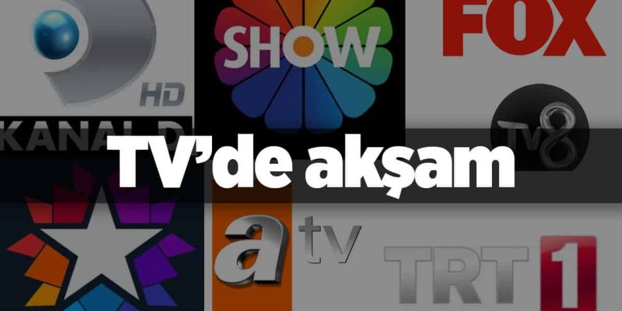 Bu akşam TV'de neler var?