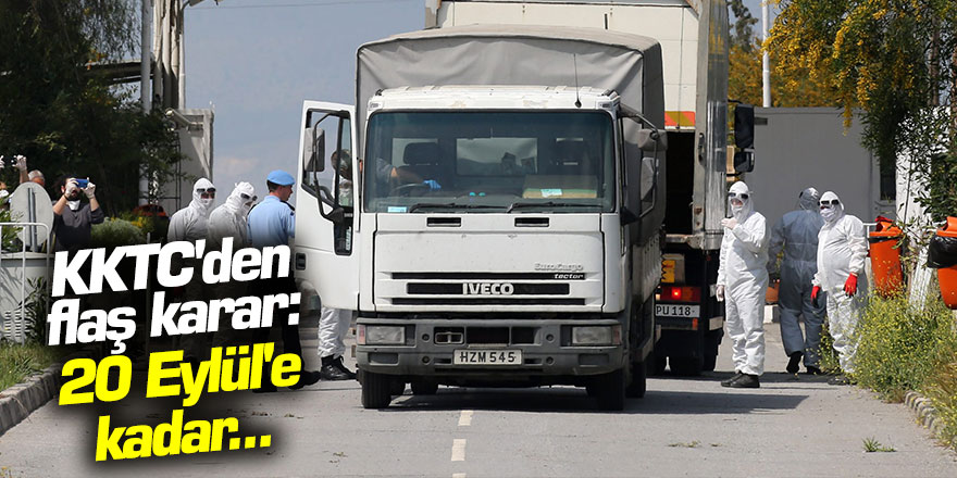Kuzey Kıbrıs'dan flaş karar: 20 Eylül'e kadar...