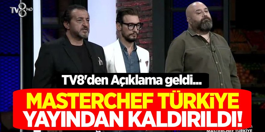 MasterChef Türkiye Yayından Kaldırıldı! TV8'den Açıklama geldi...