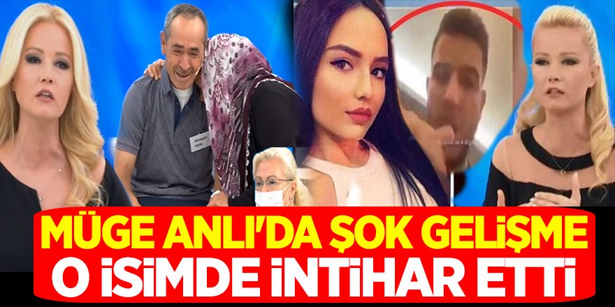 Müge Anlı'da Şok Gelişme! O isimde İntihar Etti...
