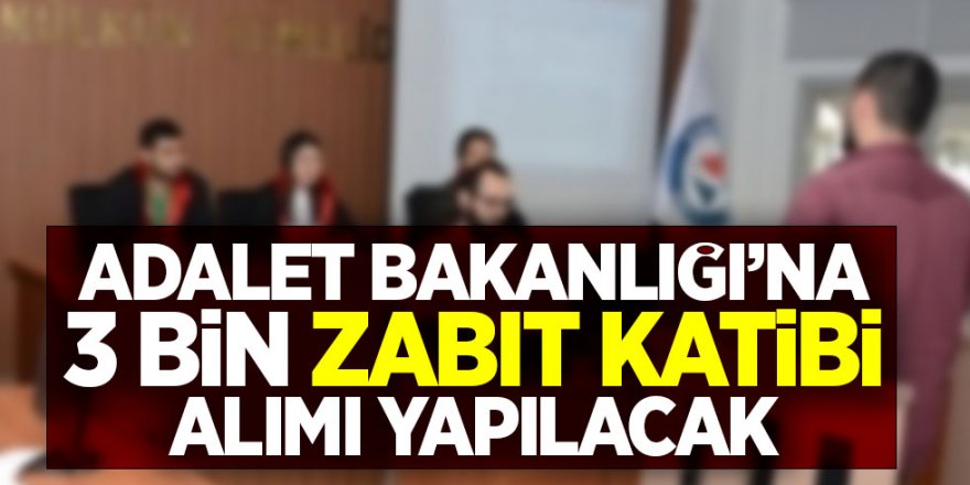 Açıklama Geldi! Adalet Bakanlığı'na 3 Bin ye personel alımı yapılacak