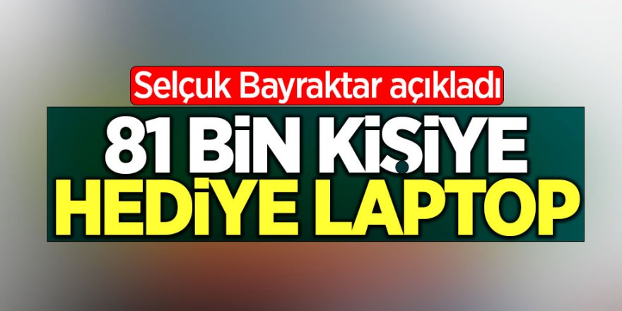 Öğrencileri sevindiren haber! 81 bin kişiye hediye laptop verilecek