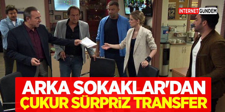 Arka Sokaklar'dan Çukur Dizisine Sürpriz Transfer