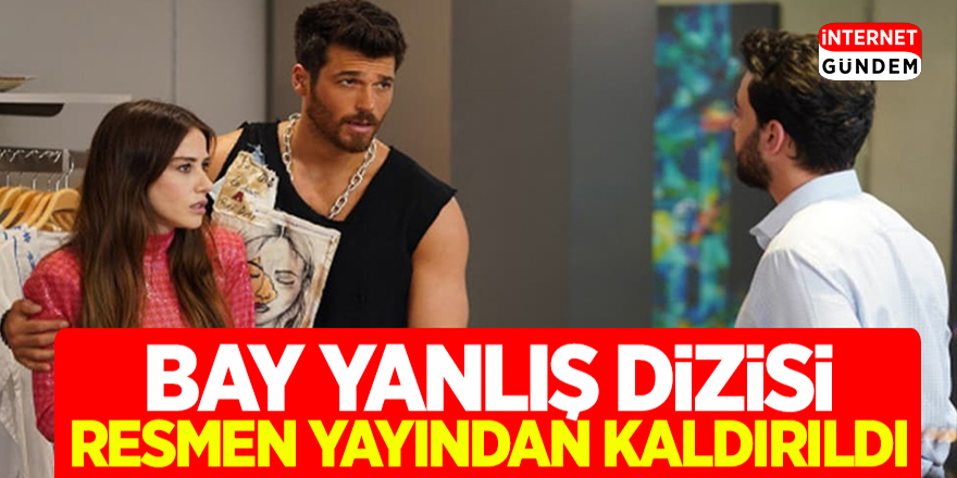 Bay Yanlış Dizisi Yayından Kaldırıldı! FOX TV'den açıklama geldi