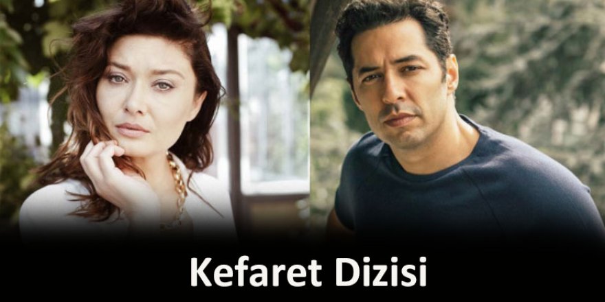 Kefaret Dizisinin Final Tarihi Belli Oldu! FOX TV'den Açıklama geldi