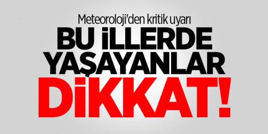 Meteoroloji Az Önce Duyurdu! Bu İllerde Yaşayanlar Dikkat..