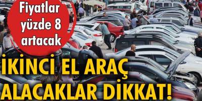 İkinci el araba alacaklar dikkat! İkinci El Araba Fiyatları Yükselişe Geçti