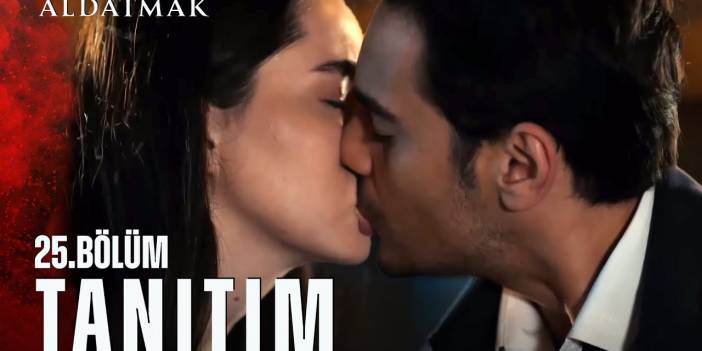 Aldatmak 25. Bölüm Fragmanı Yayınlandı